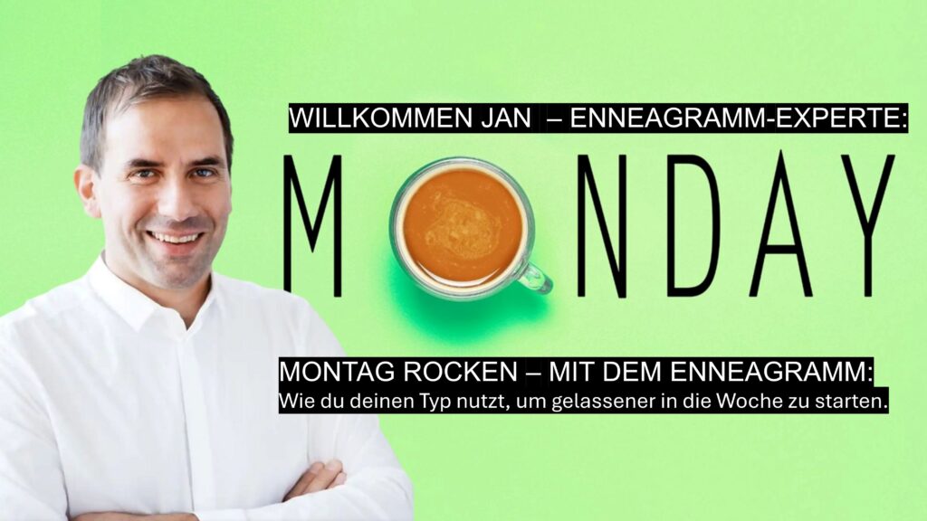 Mann im weißen Hemd vor grünem Hintergrund, Schriftzug Monday mit Kaffeetasse als O, Text Montag rocken – mit dem Enneagramm