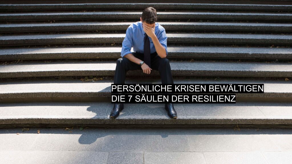 Mann in Businesskleidung sitzt verzweifelt auf einer Treppe – Text: Persönliche Krisen bewältigen und Resilienz steigern