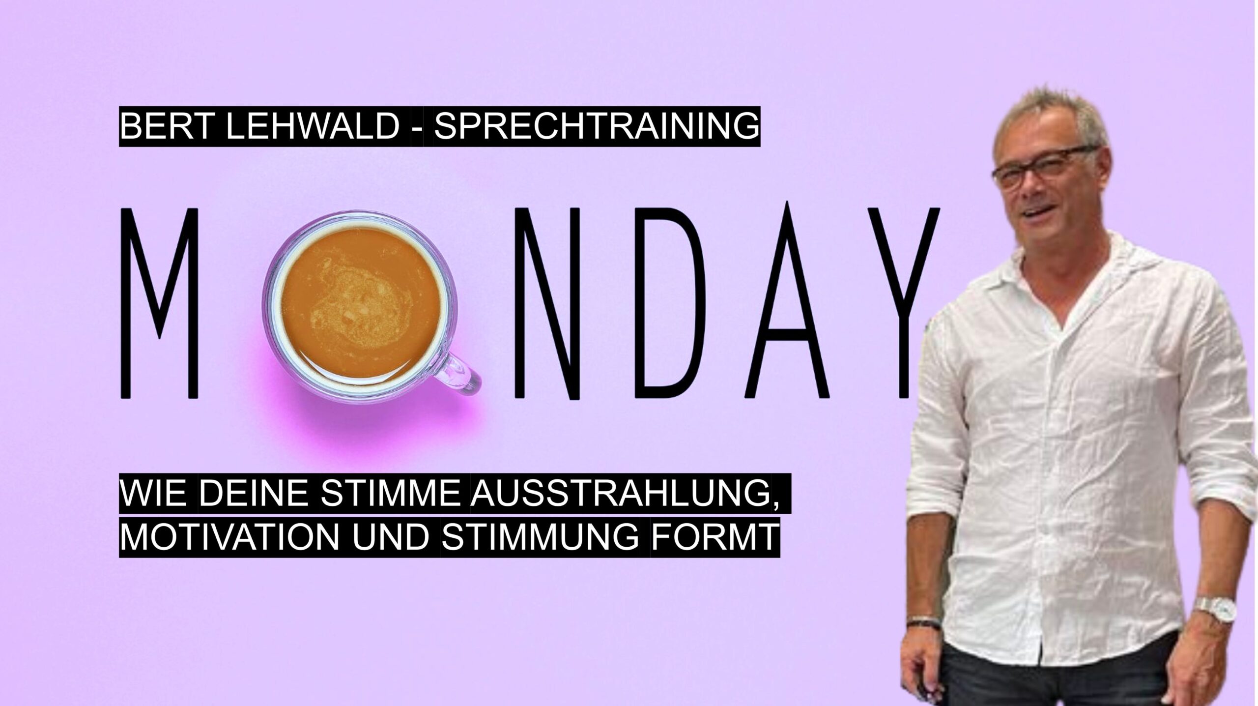 Bert Lehwald beim Stimmtraining – Stimme als Visitenkarte: Wie Stimme Ausstrahlung, Motivation und Stimmung formt.