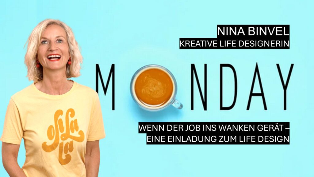Nina Binvel erklärt Life Design als Ansatz für berufliche Neuorientierung, wenn der Job ins Wanken gerät